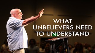 WHAT UNBELIEVERS NEED TO UNDERSTAND [upl. by Artenehs]