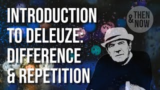 Introduction to Deleuze Difference and Repetition [upl. by Arlinda]