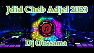 Cheb Adjel 2023  في قلبي شاعلة نار شكون يحسن عوني 🔥 💯 كثرو الامواج في بحري 🥰 Remix DJ Oussama 👍 [upl. by Noelopan]