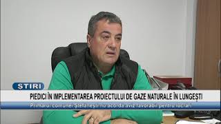 PIEDICI ÎN IMPLEMENTAREA PROIECTULUI DE GAZE NATURALE ÎN LUNGEȘTI [upl. by Raffarty]