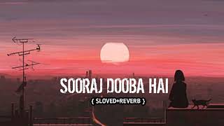 Sooraj Dooba Hai  SlovedReverb [upl. by Latoniah939]