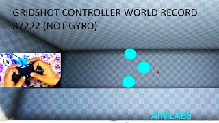 Aimlab Controller Gridshot Ultimate World Record 87222 with Handcam Not Gyro [upl. by Namzaj]