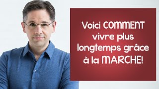 La marche un vrai miracle voici comment vivre plus longtemps grâce à la MARCHE [upl. by Nolham]