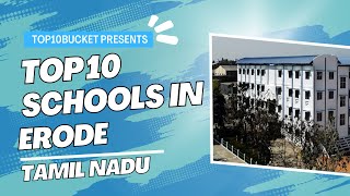 Top 10 Schools in Erode Tamil Nadu  Top10Bucket [upl. by Avika]