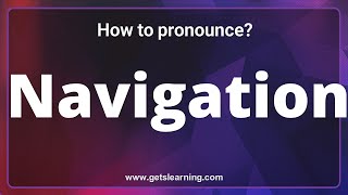 How to say Navigation in English Correctly [upl. by Pelagias569]