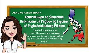 Araling Panlipunan 5 Kontribusyon ng Sinaunang Kabihasnan sa Pagbuo ng Pagkakakilanlang Pilipino [upl. by Jerman]