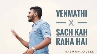 Venmathi x Sach Kah Raha Hai Deewana  Minnale  Cover  Salman Jaleel [upl. by Colin]