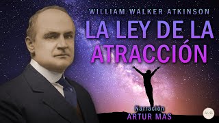 William Walker Atkinson  La Ley de la Atracción Audiolibro Completo en Español Voz Real Humana [upl. by Nelra]