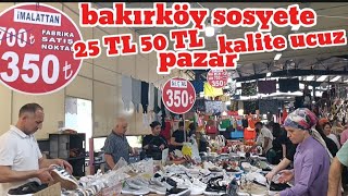 bakırköy sosyete pazarı bayram öncesi kalite ucuz ürünler 25 TL 50 TL 100 TL bayramliklar [upl. by Ahscrop917]