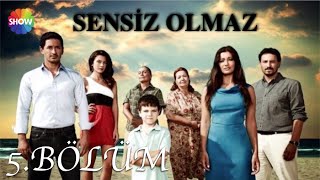 Sensiz Olmaz 5Bölüm [upl. by Steffin]