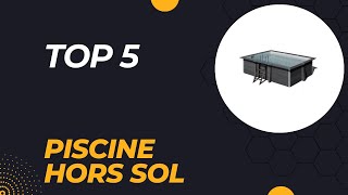 Top 5 Meilleur Piscine Hors Sol 2024  Les 5 Piscine Hors Sol Modèles [upl. by Ehlke63]