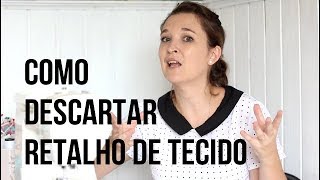 Saiba onde descartar retalhos de tecido muito pequenos DICA [upl. by Aicertal1]