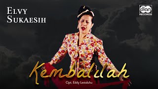 Elvy Sukaesih Kembalilah  Official Music [upl. by Lidaa]