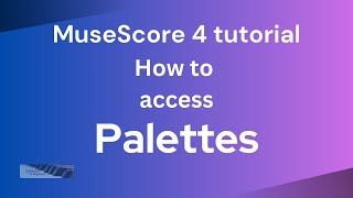 MUSESCORE 3 amp 4  How to Access Palettes and why that is important [upl. by Denny]