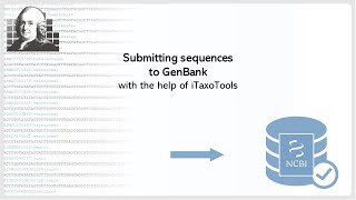 Submitting DNA Sequences to GenBank with the help of iTaxoTools [upl. by Sadie]