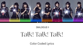 DIALOGUE  Talk Talk Talk  Color Coded Lyrics KANROMENGINDO [upl. by Oenire]