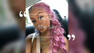 Mulatto  He Say She Say  Revolutionary Lyrics [upl. by Dillie]