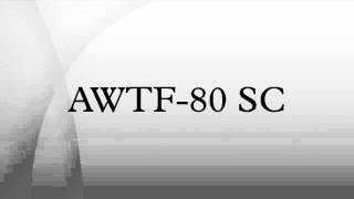 AWTF80 SC [upl. by Gleeson305]