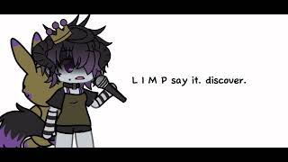 L I M P SAY IT DISCOVER [upl. by Nnylaj810]