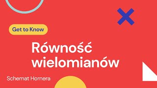 Równość wielomianów Schemat Hornera [upl. by Ert]