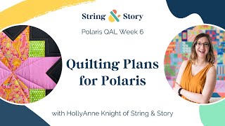 Quilting Plans for Polaris Polaris QAL [upl. by Sedecram726]