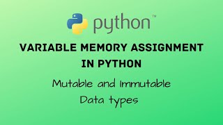 Variable Memory assignment in Python  Mutable and Immutable Data Types in Python [upl. by Aleicarg]