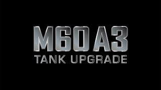 M60 A3 Tank Upgrade [upl. by Alyosha]