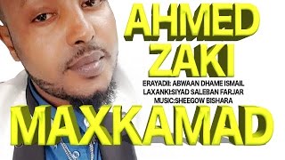 AHMED ZAKI  MAXKAMAD REAL STORY 2016 HD SOMALI MUSIC [upl. by Swart]