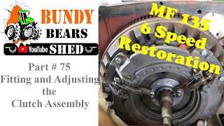 Massey Ferguson 135 6 Speed Restoration  75 Fitting and Adjusting the Clutch Assembly [upl. by Nehepts]