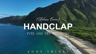 Handclap  Fitz and the Tantrums Helions Cover  Good Energy [upl. by Anima]