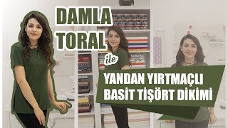 Yandan Yırtmaçlı Basit Tişört Dikimi Damla Toral  Two Side Slit Easy Tshirt Sewing [upl. by Nevad]