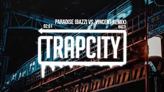 Bazzi  Paradise Bazzi vs Vincent Remix [upl. by Ativel]