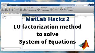 LU Factorization Method to solve System of Equations using Matlab symbolic tool box  Matlab hacks [upl. by Barcus820]