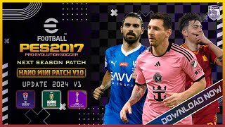 PES 2017  Next Season Patch 2024  HANO Mini Patch V101 Update [upl. by Pierpont]