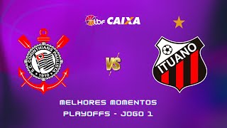 CORINTHIANS x ITUANO BASQUETE  MELHORES MOMENTOS l PLAYOFFS LBF CAIXA 2024  JOGO 1 [upl. by Nilyak]