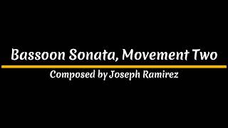 Bassoon Sonata Movement Two  Composed by Joseph Ramirez [upl. by Nimar784]