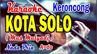 Kota Solo karaoke keroncongnada pria DidiSuhardicy1bh [upl. by Nospmas]