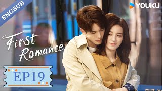 【ENG SUB】First Romance💕EP19  Wang Yilun  Wan Peng  Wu Hankun  Zheng Shuhuan  YOUKU [upl. by Obmar968]