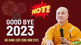 Bài giảng cuối cùng năm 2023  Thầy Thích Pháp Hòa 31122023 [upl. by Anilra]