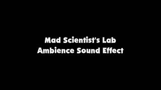 Mad Scientists Lab Ambience SFX [upl. by Nonrev]