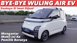 WULING AIR EV SUDAH LAKU PEMBELINYA MANUSIA UNIK [upl. by Clarhe929]