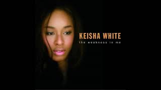 Keisha White  Weakness in Me [upl. by Blount452]