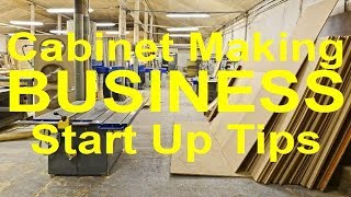 Cabinet Making Business Start Up Tips [upl. by Seligman]