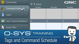 QSYS Administrator amp Configurator  Part C Administrator Tags and Command Schedule [upl. by Hannus]