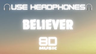 8D MUSIC  BELIEVER  IMAGINE DRAGONS  Must LISTEN  USE HEADPHONES🎧 [upl. by Nwad127]