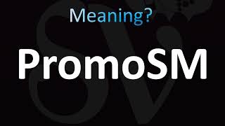 What Does PROMOSM Mean  PromoSM Meaning [upl. by Hodess]