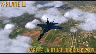 XPlane 11 Part 14 Virtual Oshkosh 2017 [upl. by Tierza]