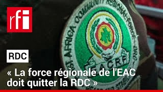 RDC  le gouvernement veut le départ de la force de lEAC d’ici au 8 décembre • RFI [upl. by Griff]