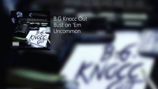 BG Knocc Out  Bust on Em [upl. by Koeppel]