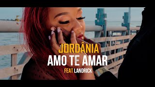 Jordânia  Amo te amar Feat Landrick Official Vídeo [upl. by Feinberg]